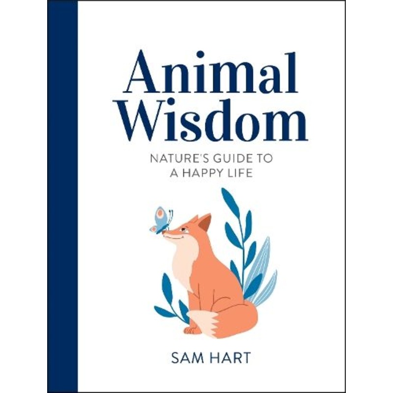 Animal Wisdom: Nature's Guide to a Happy Life