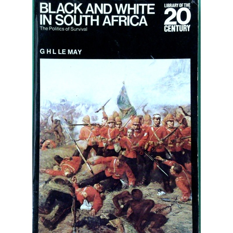 Black and White in South Africa: The Politics of Survival (The American Heritage Library)
