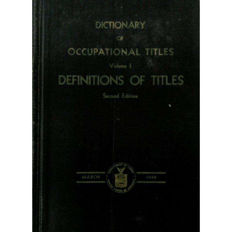 Dictionary of Occupational Titles Volume 1 Definitions of Titles Second Edition