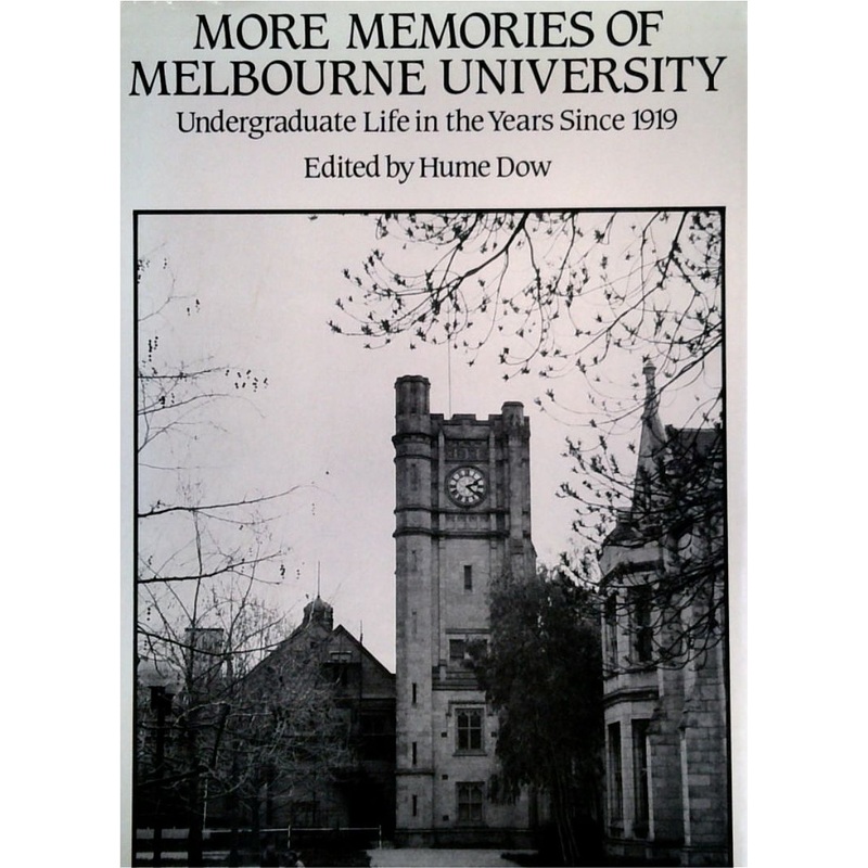 Memories of Melbourne University: Undergraduate Life in the Years Since 1917