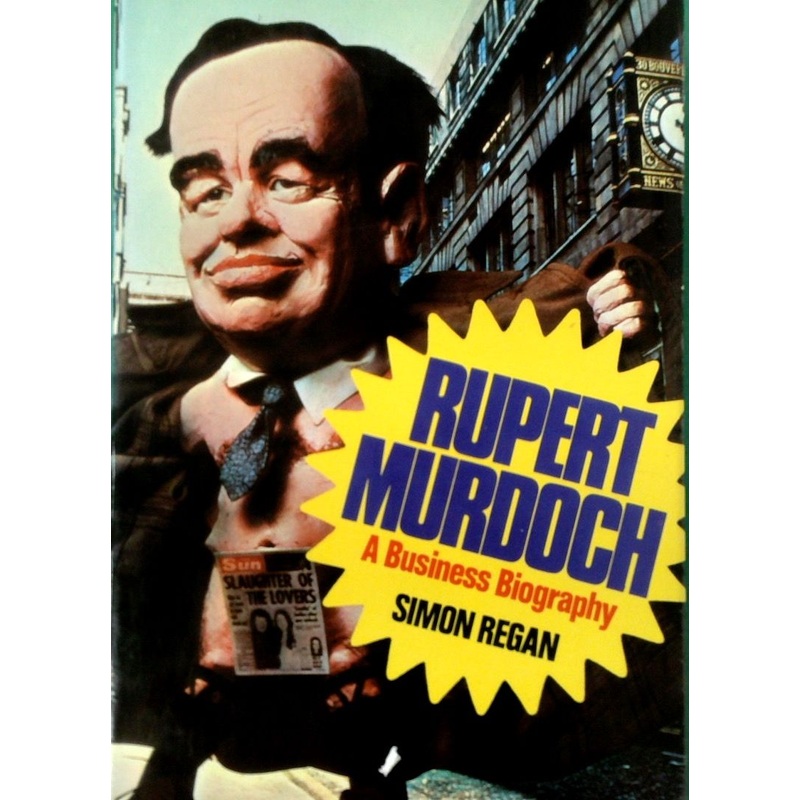 Rupert Murdoch: A Business Biography