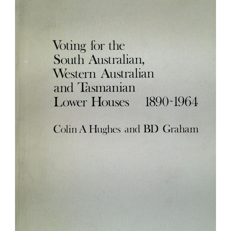 Voting for the South Australian, Western Australian and Tasmanian Lower Houses 1890-1964