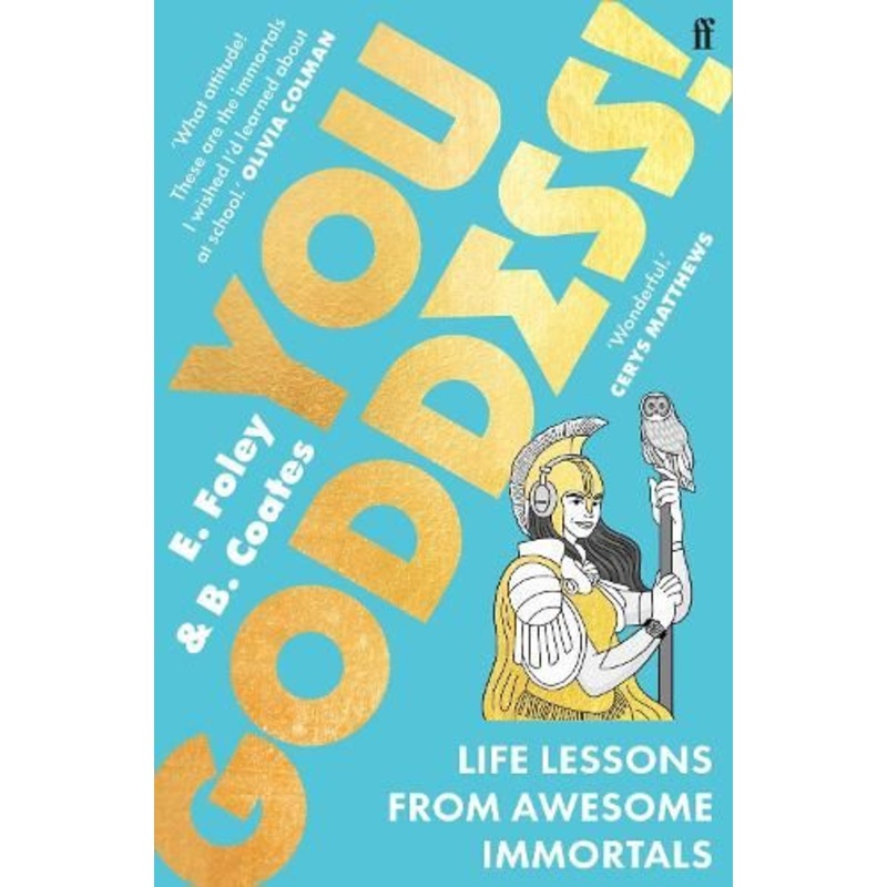 You Goddess!: Life Lessons from Awesome Immortals
