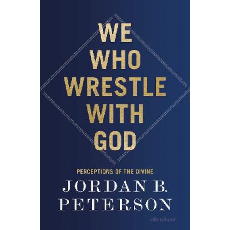 We Who Wrestle With God: Perceptions of the Divine
