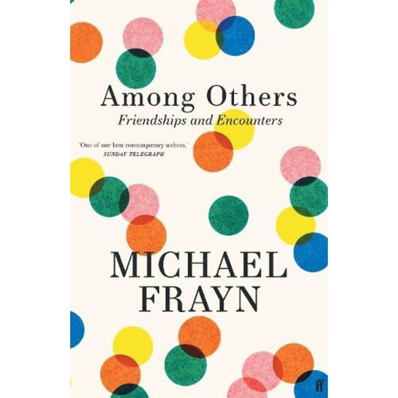 Among Others: Friendships and Encounters