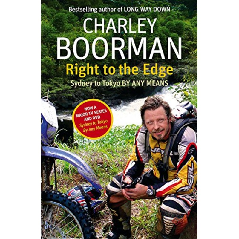 Right To The Edge: Sydney To Tokyo By Any Means: The Road to the End of the Earth