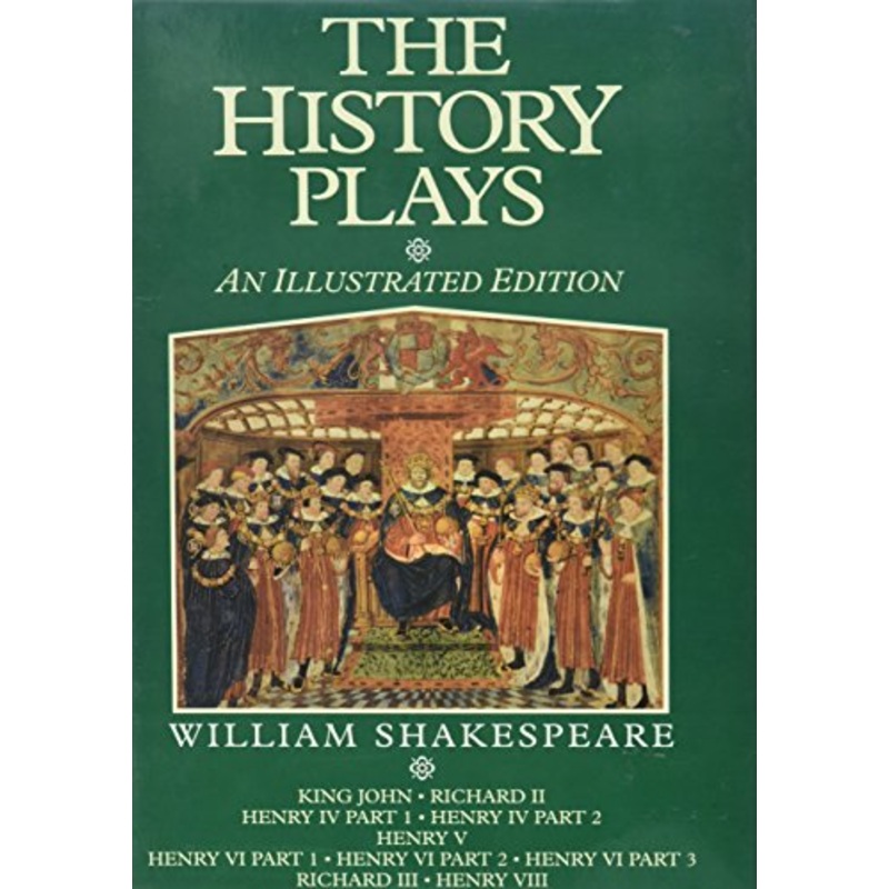 The History Plays: An Illustrated Edition