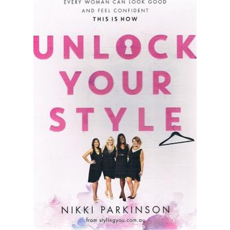 Unlock Your Style: Every woman can look good and feel confident - this is how