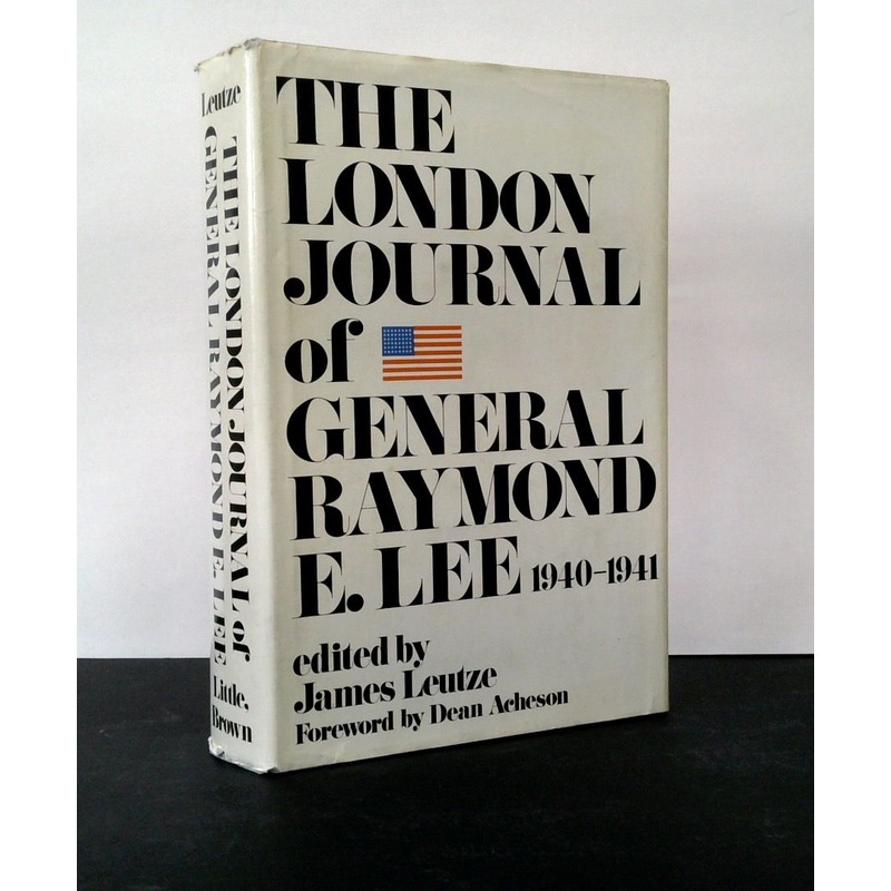 The London Journal of General Raymond E. Lee 1940-1941