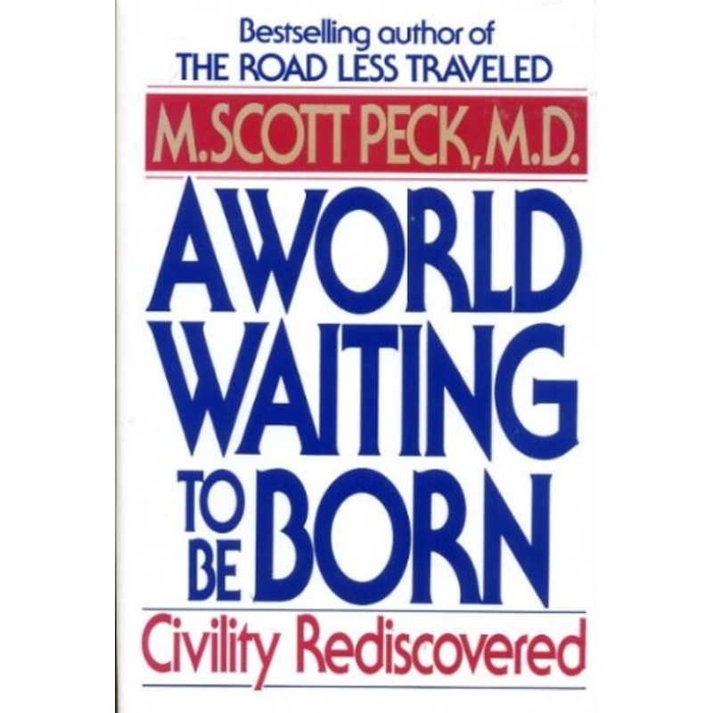 A World Waiting to be Born: Civility Rediscovered