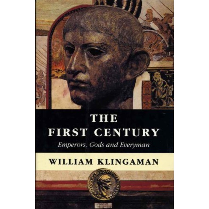 The First Century: Emperors, Gods and Everyman