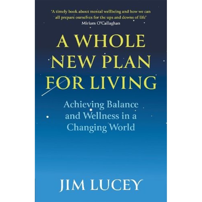 A Whole New Plan for Living: Achieving Balance and Wellness in a Changing World
