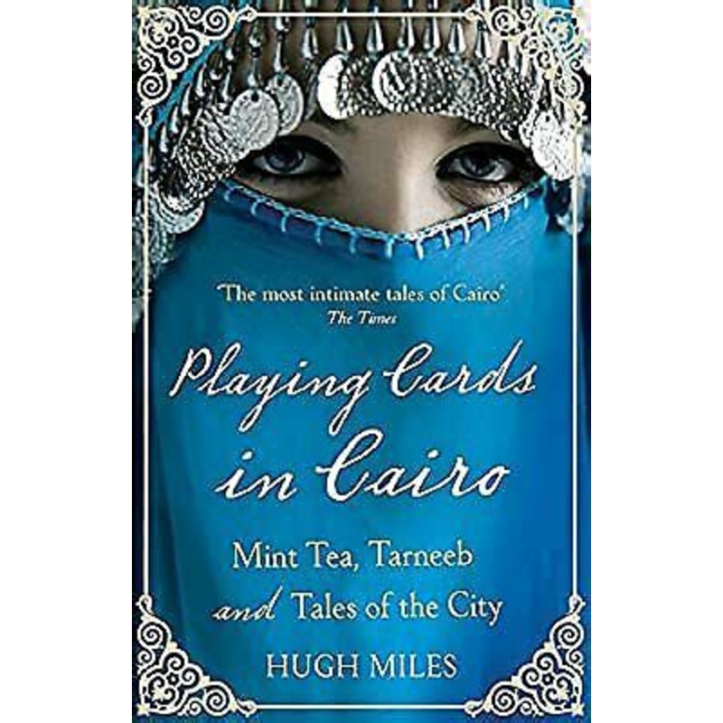 Playing Cards In Cairo: Mint Tea, Tarneeb and Tales of the City