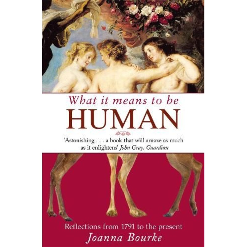 What It Means To Be Human: Reflections from 1791 to the present