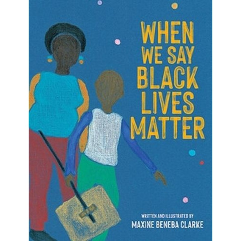 When We Say Black Lives Matter