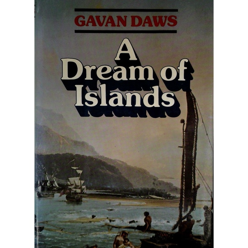 A Dream of Islands: Voyages of Self-Discovery in the South Seas [SIGNED]