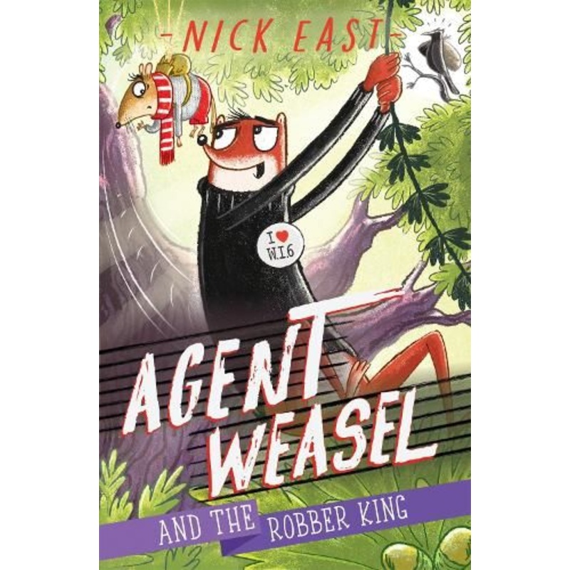Agent Weasel and the Robber King: Book 3