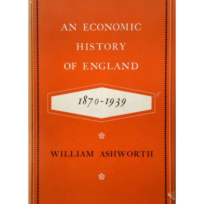An Economic History of England 1870-1939