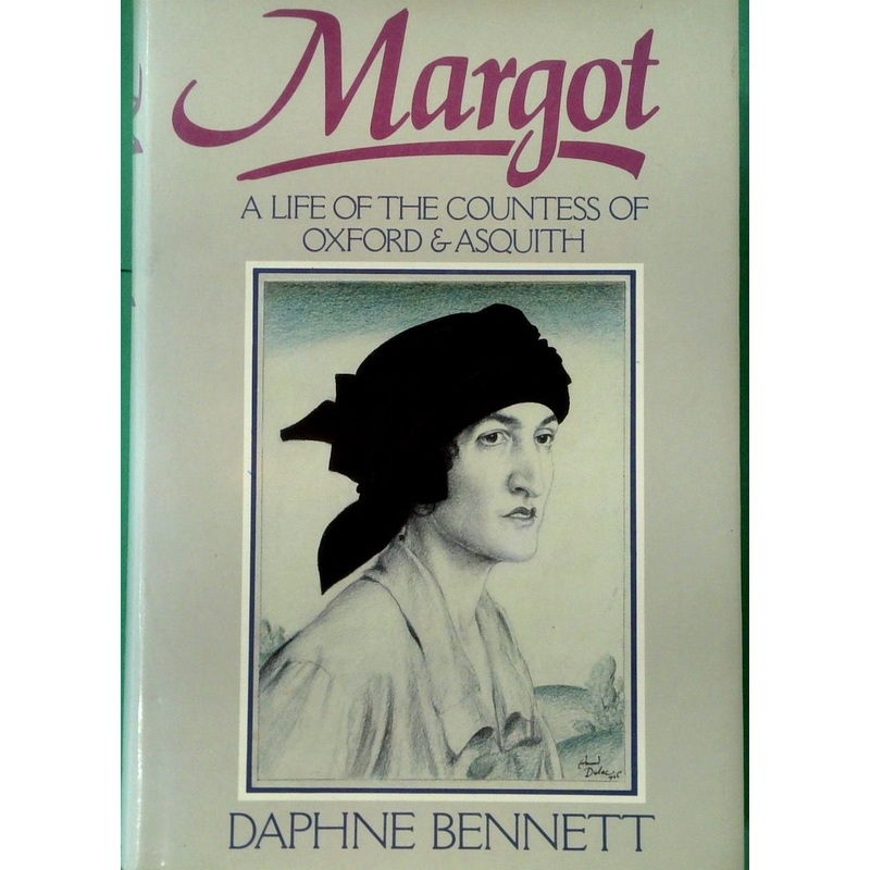Margot: A Life of the Countess of Oxford & Asquith