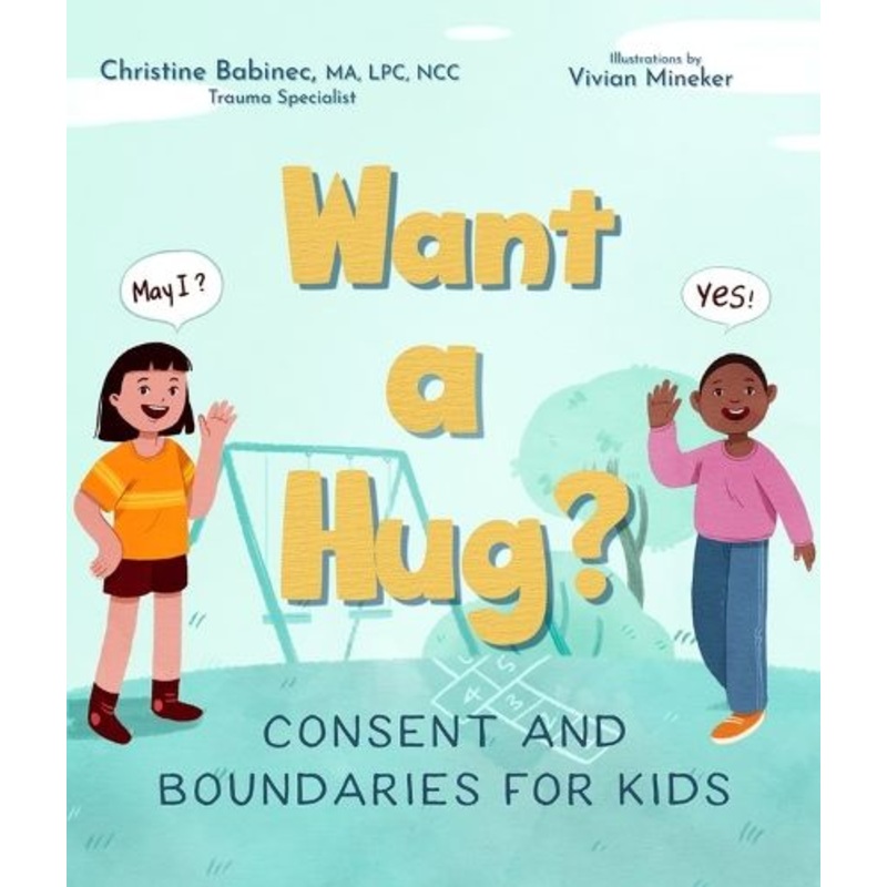 Want a Hug?: Consent and Boundaries for Kids