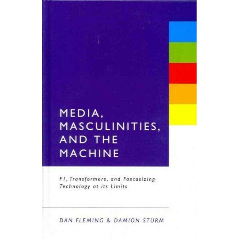 Media, Masculinities, and the Machine: F1, Transformers, and Fantasizing Technology at its Limits