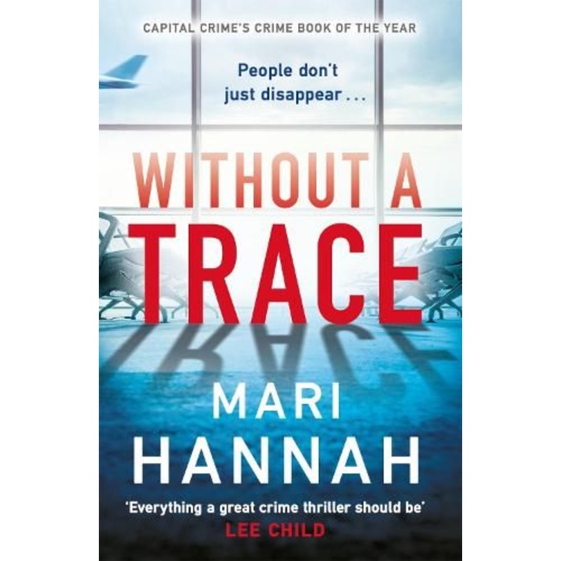 Without a Trace: An edge-of-your-seat thriller about what happens when the person you love most disappears - DCI Kate Daniels 7