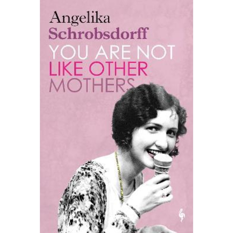 You Are Not Like Other Mothers