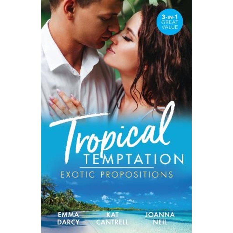 Tropical Temptation: Exotic Propositions/His Most Exquisite Conquest/From Ex To Eternity/His Bride In Paradise