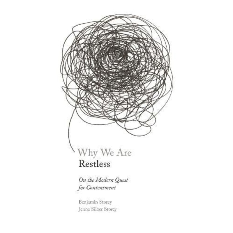 Why We Are Restless: On the Modern Quest for Contentment