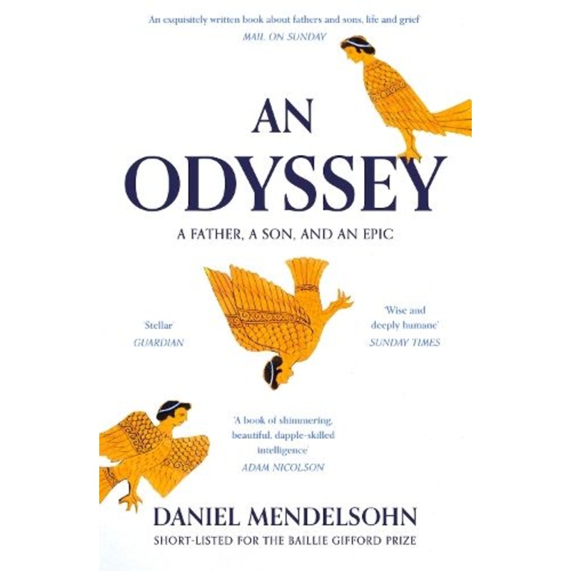 An Odyssey: A Father, A Son and an Epic: SHORTLISTED FOR THE BAILLIE GIFFORD PRIZE 2017