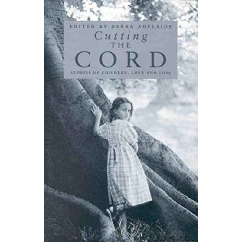 Cutting the Cord: Stories of Love and Loss