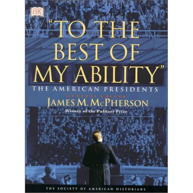 To the Best of My Ability: The American Presidents