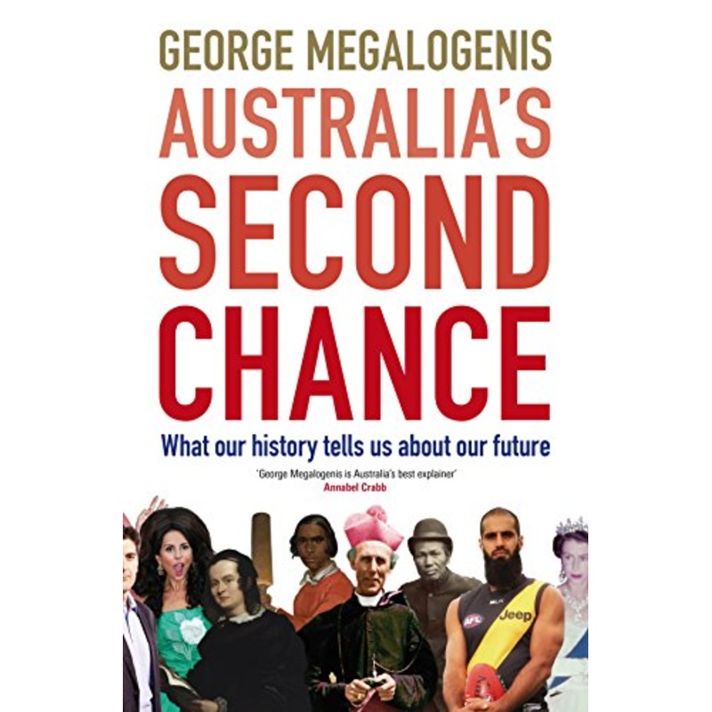 Australia's Second Chance: What our history tells us about our future