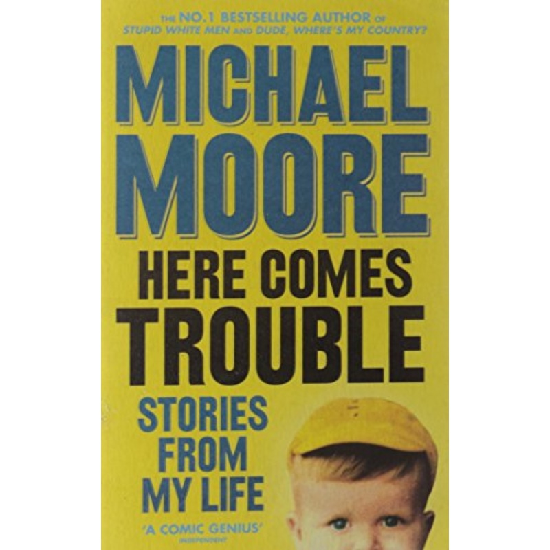 Here Comes Trouble: Stories From My Life