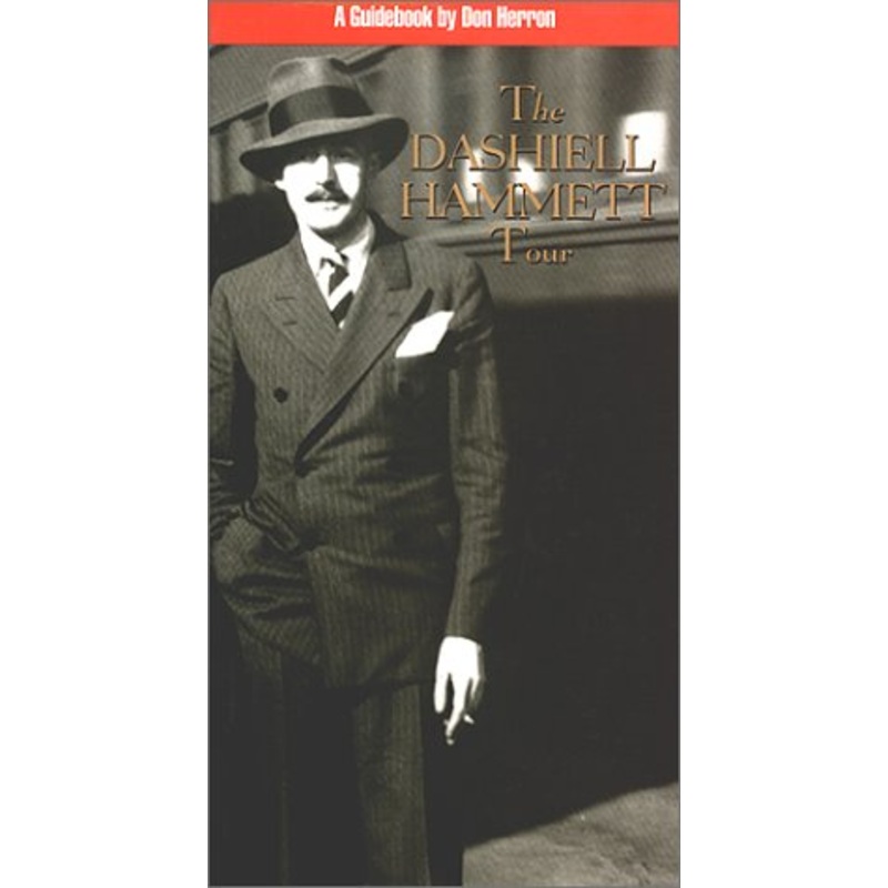 The Dashiell Hammett Tour: A Guidebook