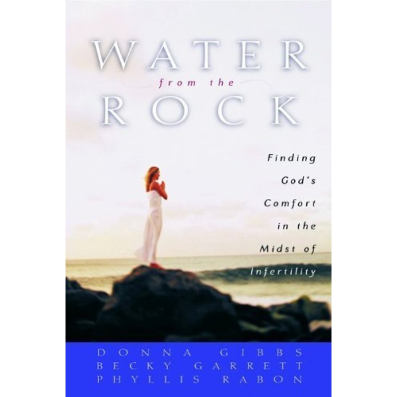 Water from the Rock: Finding God's Comfort in the Midst of Infertility