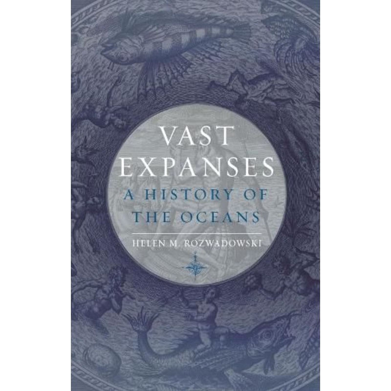 Vast Expanses: A History of the Oceans