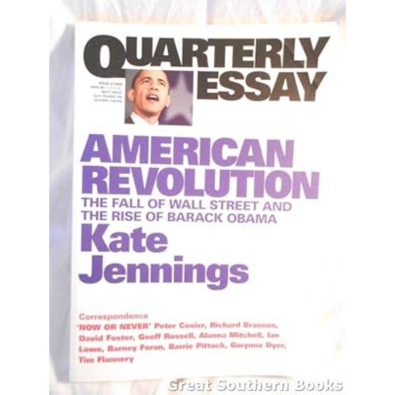 American Revolution: The Fall of Wall Street and the Rise of Barack Obama: Quarterly Essay 32
