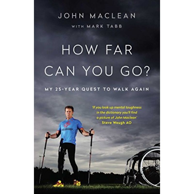 How Far Can You Go: My 25-year quest to walk again