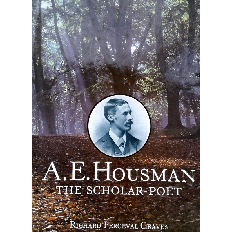 A.E. Housman: The Scholar Poet