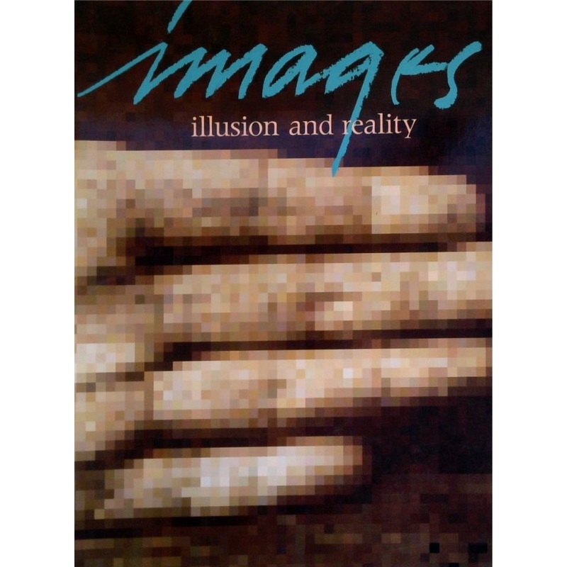 Images: Illusion and Reality
