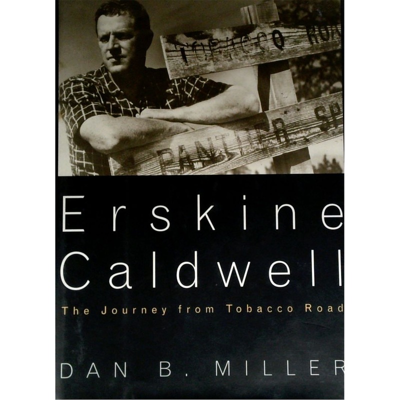 Erskine Caldwell: The Journey from Tobacco Road