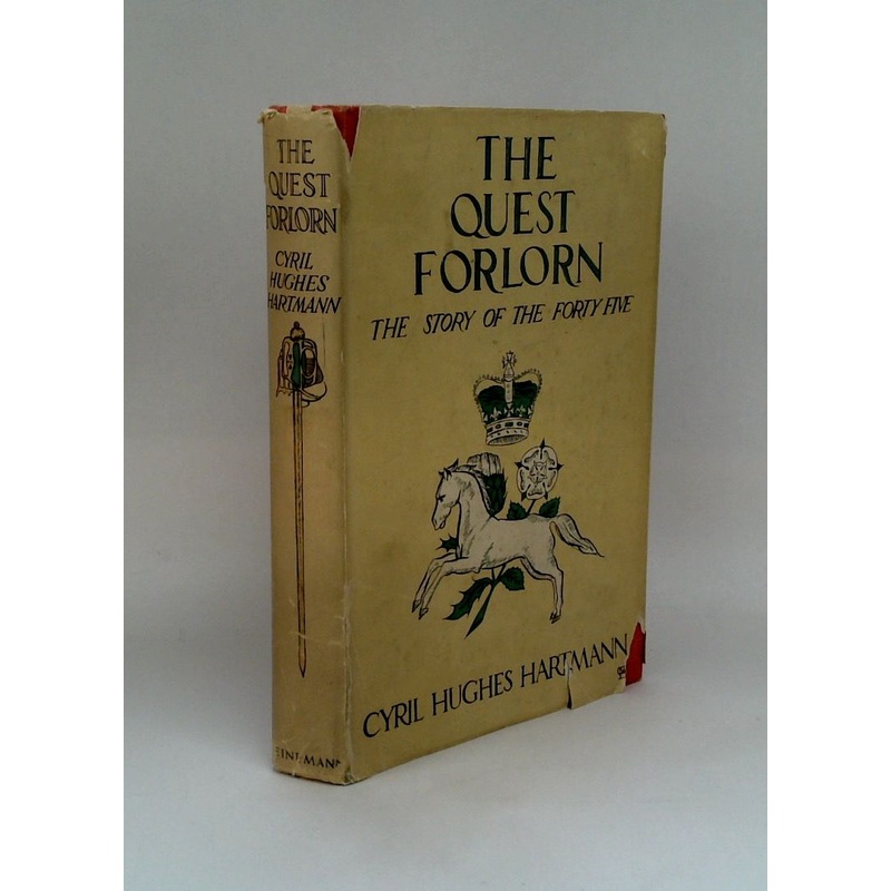 The Quest Forlorn: The Story of the Forty-Five