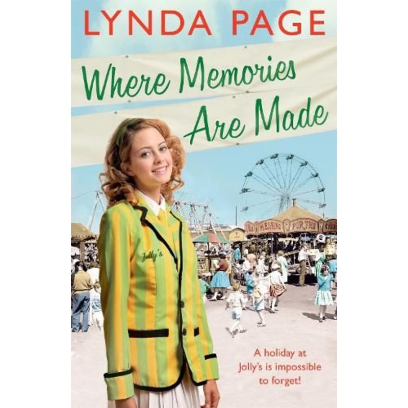 Where Memories Are Made: Trials and tribulations hit the staff of Jolly's Holiday Camp (Jolly series, Book 2)