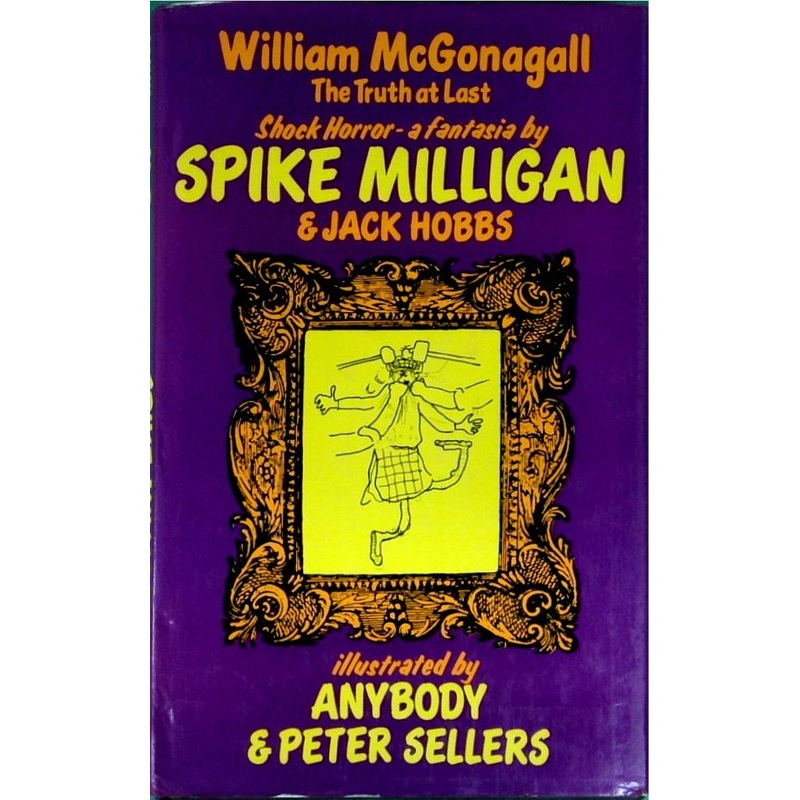 William McGonagall: The Truth at Last Shock Horror - A Fantasia