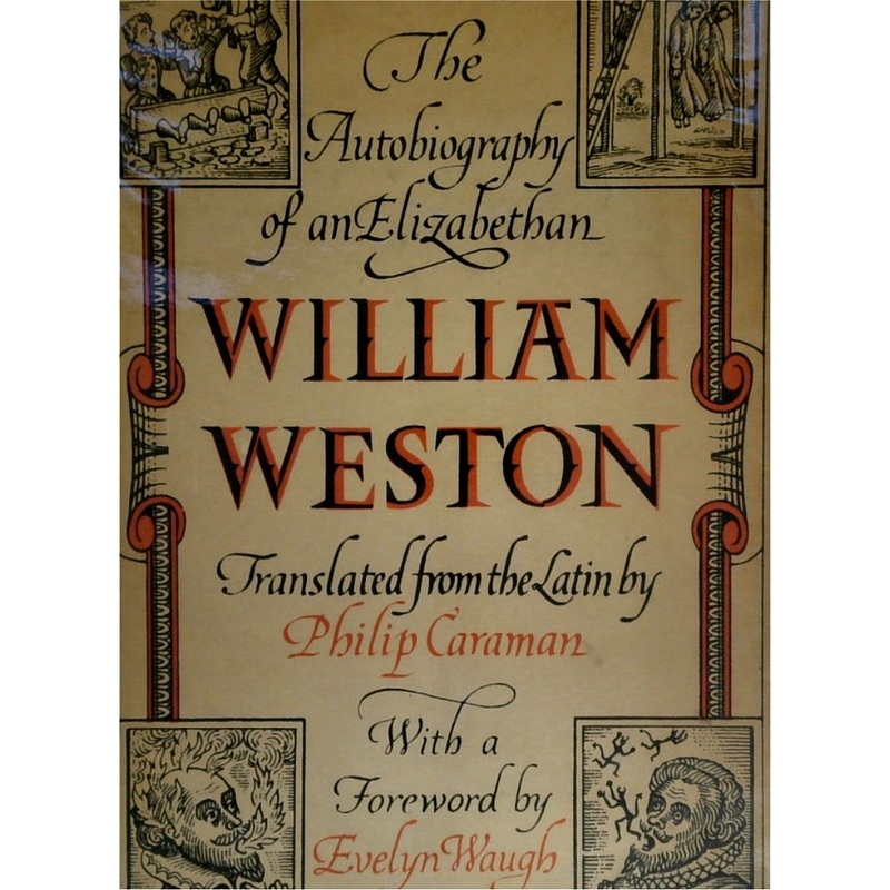 William Weston: The Autobiography of an Elizabethan
