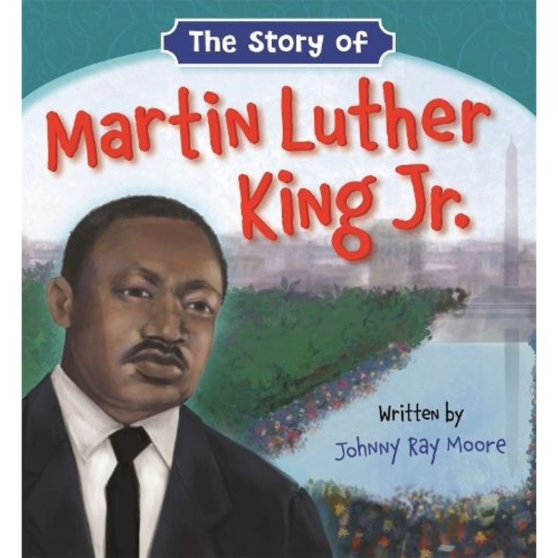 The Story of Martin Luther King Jr.