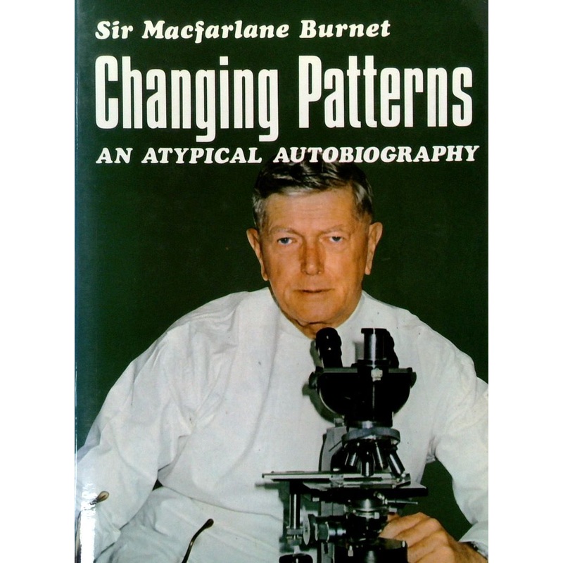 Sir Macfarlane Burnet: Changing Patterns