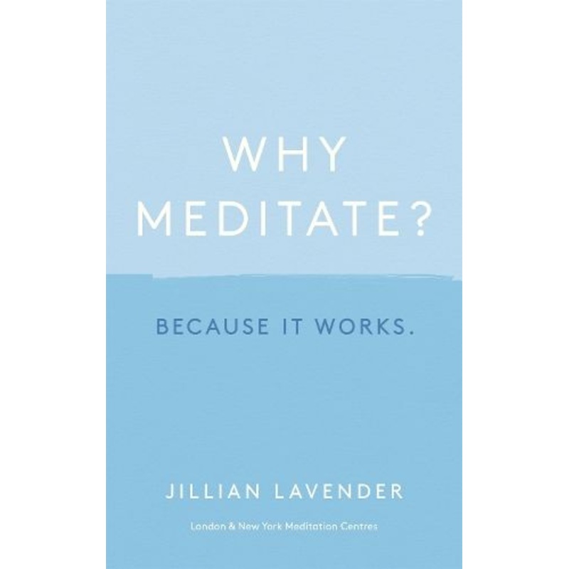 Why Meditate? Because it Works