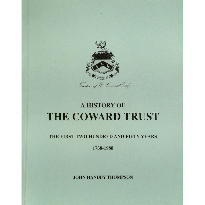 A History of the Coward Trust: The First Two Hundred and Fifty Years 1738-1988